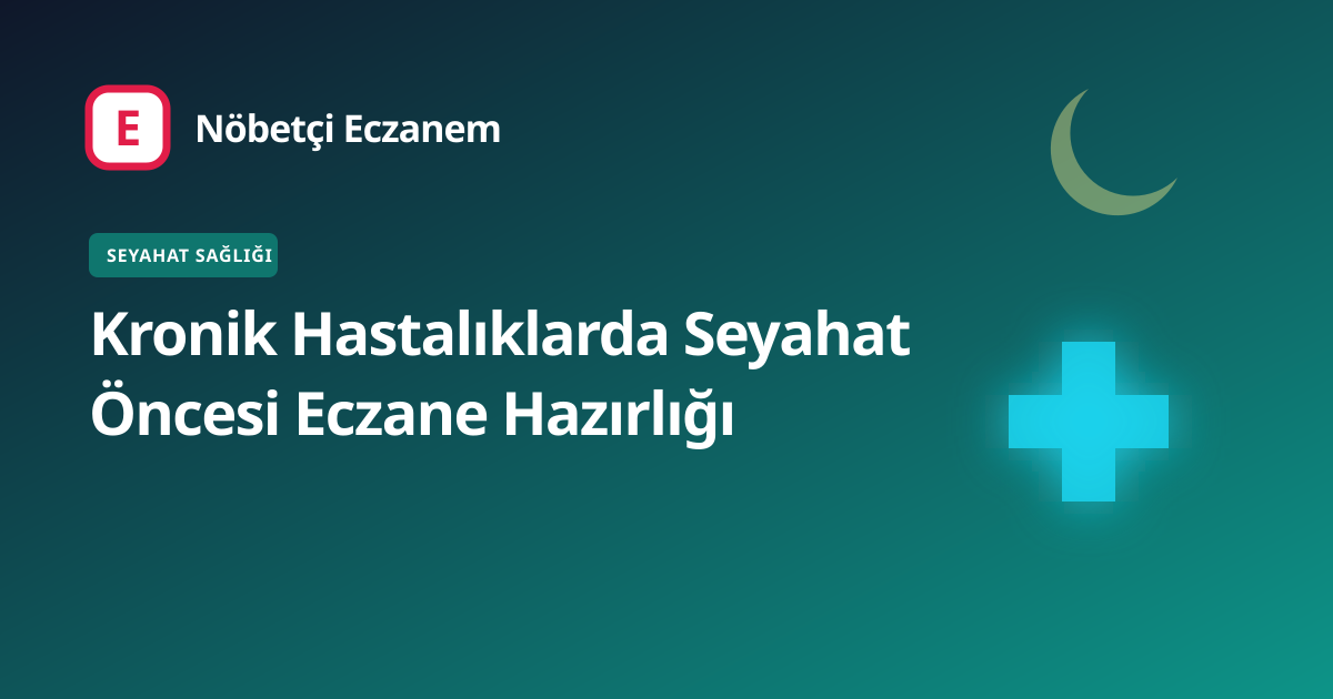 Kronik Hastalıklarda Seyahat Öncesi Eczane Hazırlığı kapak görseli